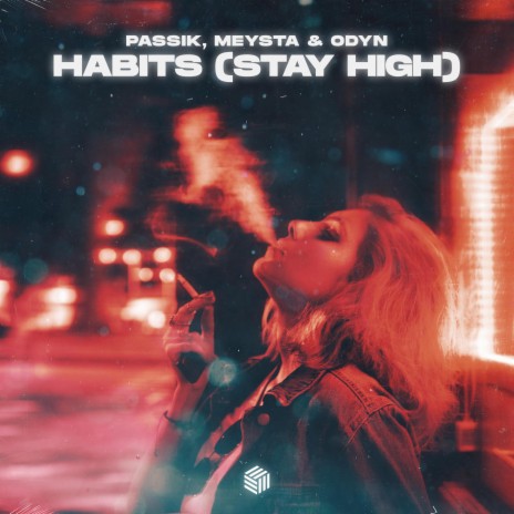 Habits (Stay High) ft. MEYSTA & ODYN | Boomplay Music