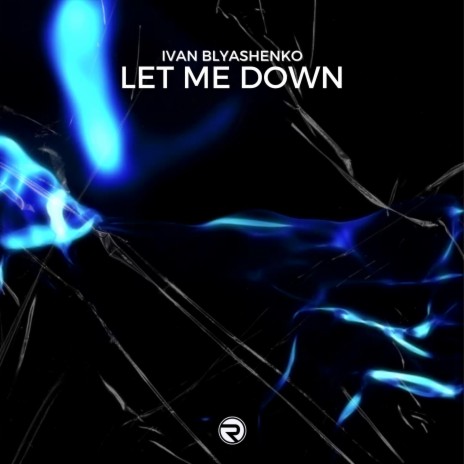 Let Me Down | Boomplay Music