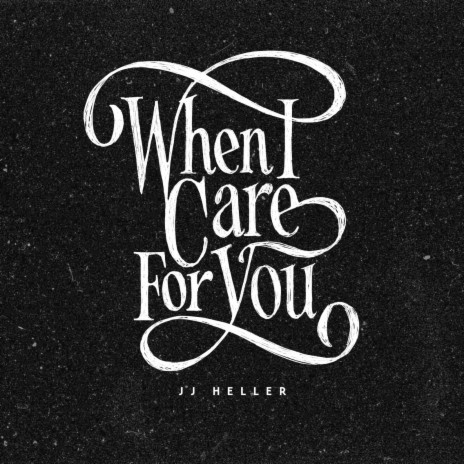 When I Care for You | Boomplay Music