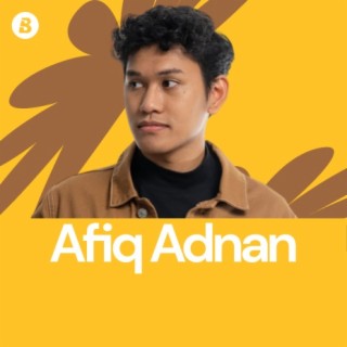 Focus: Afiq Adnan | Boomplay Music