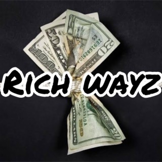 Rich wayz lyrics | Boomplay Music