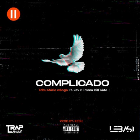 Complicado ft. KEV & Emma Bill Gate | Boomplay Music