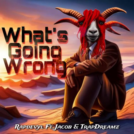 What's Going Wrong ft. Jacob Da Don & TrapDreamz | Boomplay Music