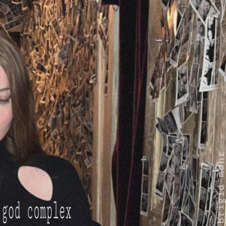 Brigid Mohr god complex Lyrics