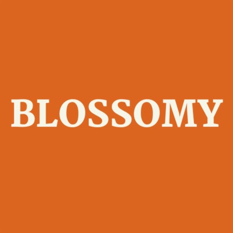 Blossomy | Boomplay Music