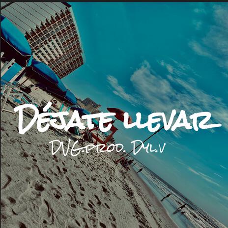 Dejate llevar | Boomplay Music