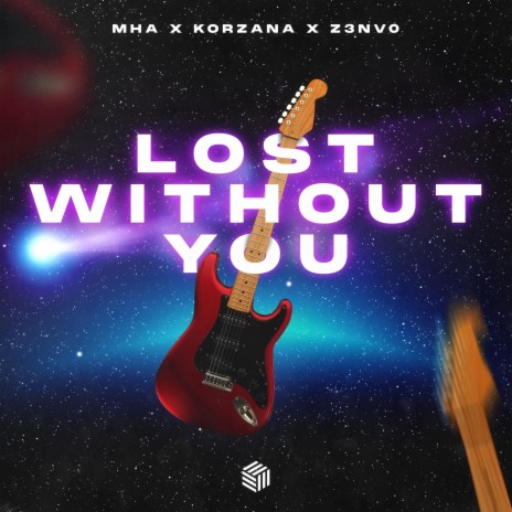 Lost Without You ft. Korzana & Z3NV0 | Boomplay Music