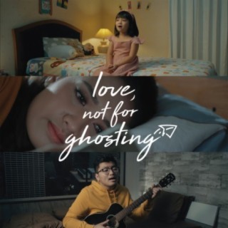 Love, Not for Ghosting