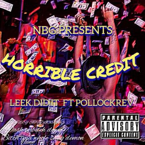 Horrible Credit ft. LEEK.DID.IT | Boomplay Music