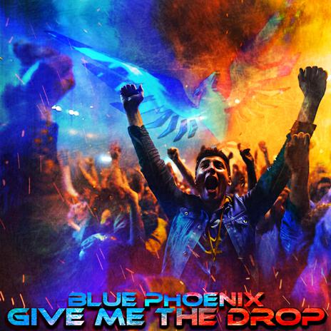 Give Me The Drop | Boomplay Music