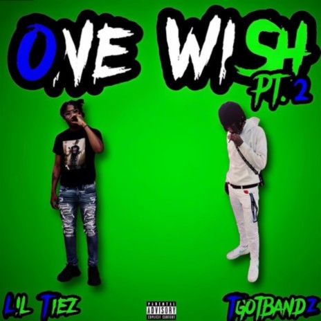 One Wish Pt. 2 ft. LIL TIEZ | Boomplay Music