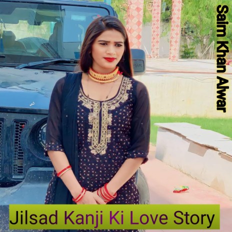 Jilsad Kanji Ki Love Story | Boomplay Music