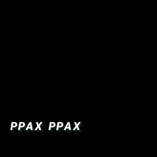 PPAX PPAX lyrics | Boomplay Music