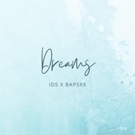 Dreams ft. Bapsxx