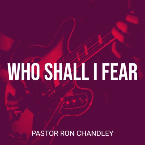 Who Shall I Fear | Boomplay Music