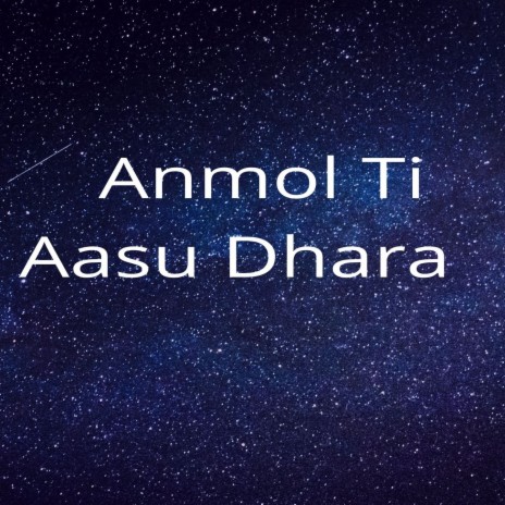 Anmol Ti Aasu Dhara | Boomplay Music