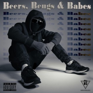 Beers Beugs & Babes