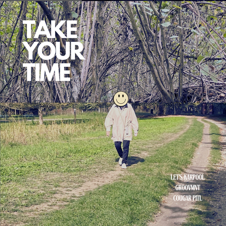 Take Your Time ft. GROOVMNT & Cougar Pit | Boomplay Music