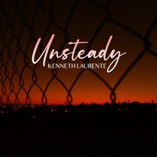 Unsteady lyrics | Boomplay Music