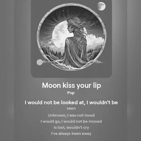 Moon kiss your lip | Boomplay Music