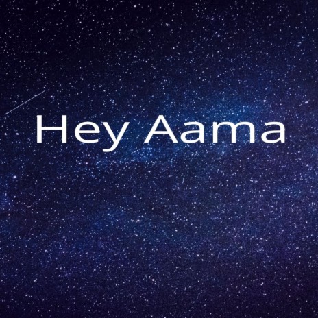 Hey Aama | Boomplay Music