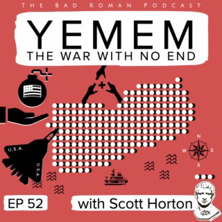 Yemen: The War with No End with Scott Horton