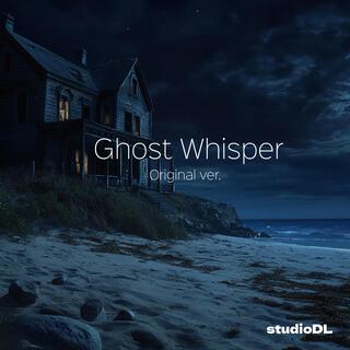 Ghost Whisper (Original Ver.)