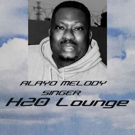 Alayo Melody Singer at H20 Lounge | Boomplay Music