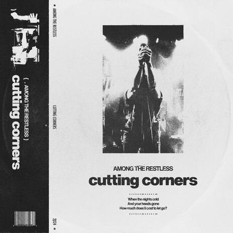 Cutting Corners | Boomplay Music