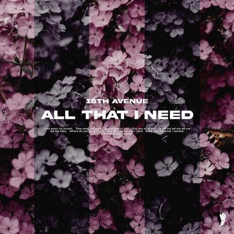 All That I Need | Boomplay Music