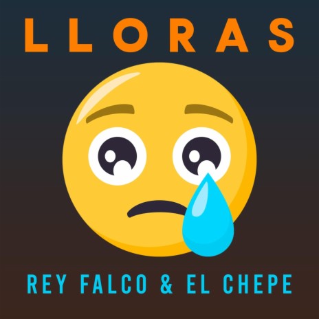 Lloras (feat. El Chepe) | Boomplay Music