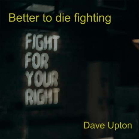 Better to die fighting | Boomplay Music