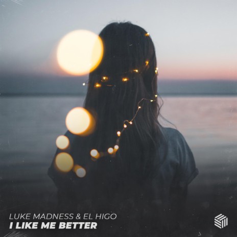 I Like Me Better ft. El Higo | Boomplay Music