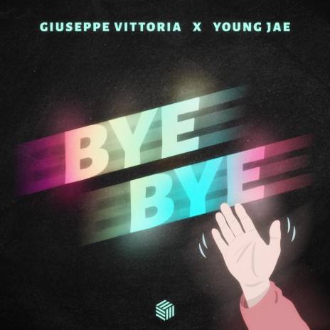 Bye Bye ft. Young Jae | Boomplay Music