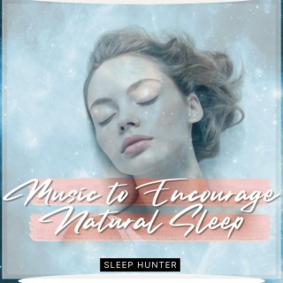 Music to Encourage Natural Sleep