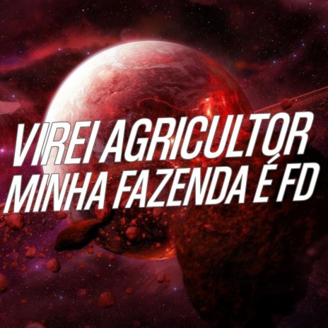 Virei Agricultor Minha Fazenda É Fd ft. MC RD & MC Mn | Boomplay Music