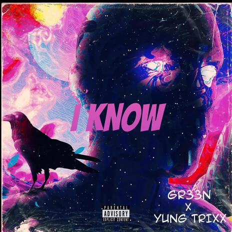 I KNOW ft. YUNG TRIXX | Boomplay Music