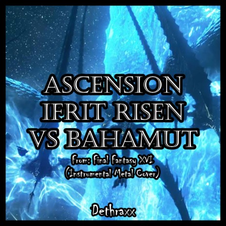 Ascension | Ifrit Risen vs Bahamut (From Final Fantasy XVI)