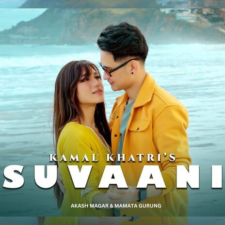 Suvaani ft. Mamata Gurung & Akash Magar | Boomplay Music