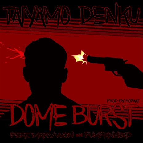 Dome Burst ft. Pumpkinhead & Marv Won