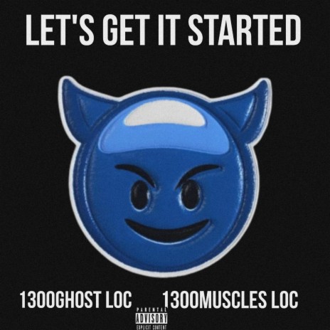 Let's Get It Started ft. 1300Muscles Loc | Boomplay Music