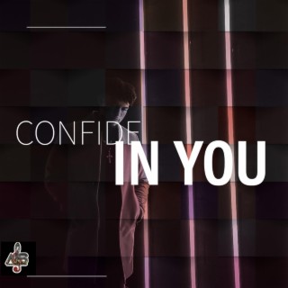 Confide In You