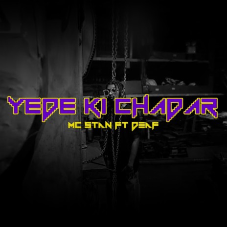 Yede Ki Chadar ft. Deaf | Boomplay Music