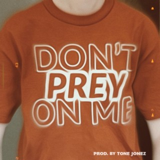 Don't Prey On Me lyrics | Boomplay Music