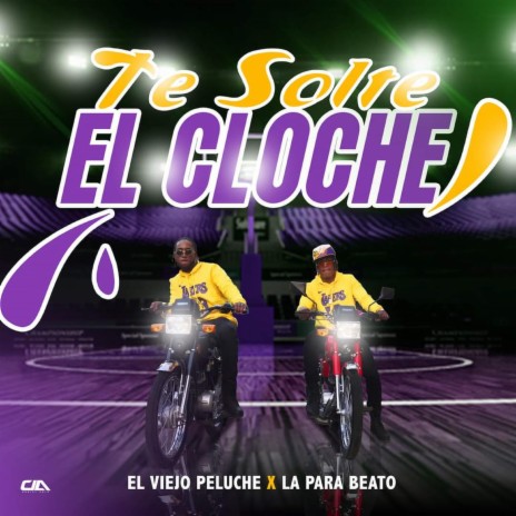 Te Solte El Cloche ft. La Para Beato