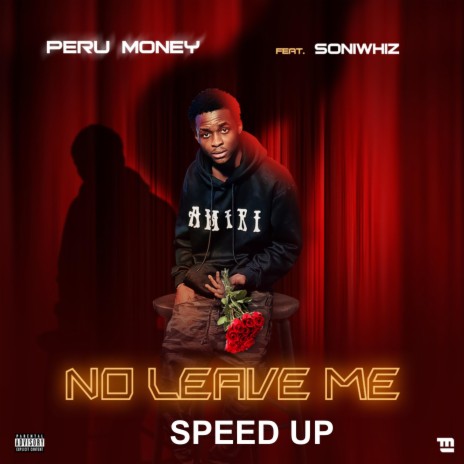 No Leave Me Speed Up ft. Soniwhiz | Boomplay Music