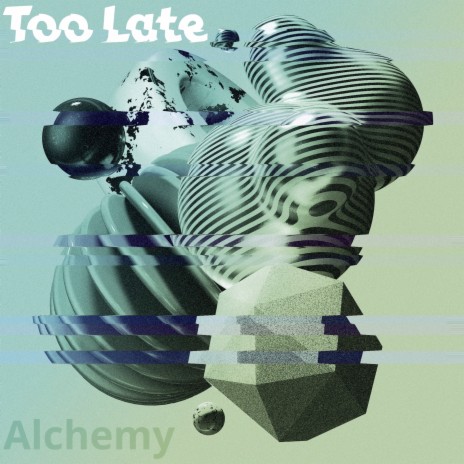 Too Late | Boomplay Music