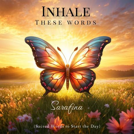 Inhale These Words Pt. 2 (Sacred Words to Start the Day) | Boomplay Music