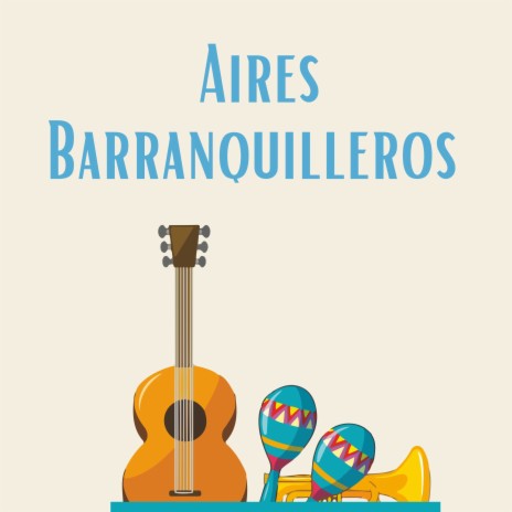 Aires barraquilleros | Boomplay Music