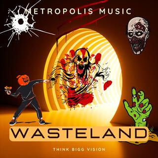 METROPOLIS MUSIC WASTELAND